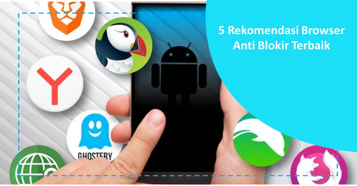 5-Browser-Anti-Blokir-Terbaik-Android