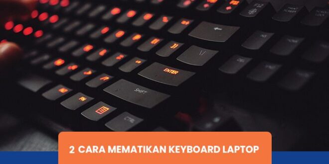 cara menonaktifkan keyboard laptop