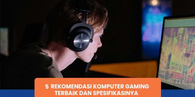 rekomendasi komputer gaming