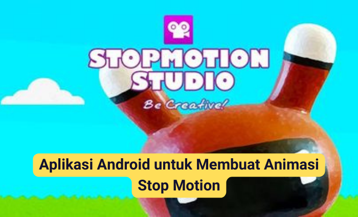 Aplikasi Android untuk Membuat Animasi Stop Motion