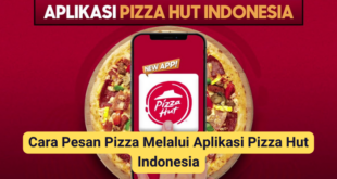 Cara Pesan Pizza Melalui Aplikasi Pizza Hut Indonesia