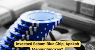 Investasi Saham Blue Chip, Apakah Menguntungkan?