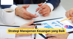 Strategi Manajemen Keuangan yang Baik