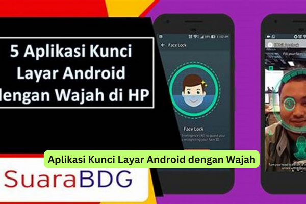 Aplikasi Kunci Layar Android dengan Wajah
