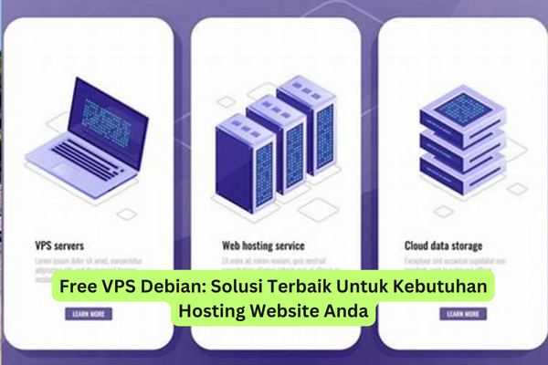 Free VPS Debian Solusi Terbaik Untuk Kebutuhan Hosting Website Anda