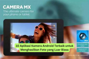 10 Aplikasi Kamera Android Terbaik untuk Menghasilkan Foto yang Luar Biasa