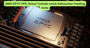 AMD EPYC VPS Solusi Terbaik untuk Kebutuhan Hosting Anda