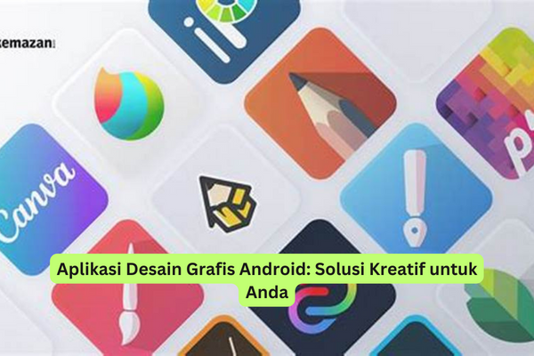 Aplikasi Desain Grafis Android Solusi Kreatif untuk Anda