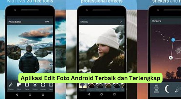 Aplikasi Edit Foto Android Terbaik dan Terlengkap