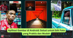 Aplikasi Gambar di Android Solusi untuk Edit Foto yang Praktis dan Mudah