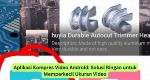 Aplikasi Kompres Video Android Solusi Ringan untuk Memperkecil Ukuran Video