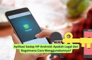 Aplikasi Sadap HP Android Apakah Legal dan Bagaimana Cara Menggunakannya