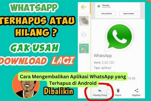 Cara Mengembalikan Aplikasi WhatsApp yang Terhapus di Android