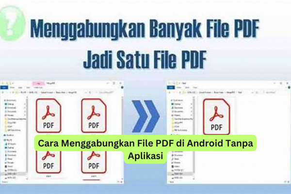 Cara Menggabungkan File PDF di Android Tanpa Aplikasi