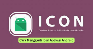 Cara Mengganti Icon Aplikasi Android