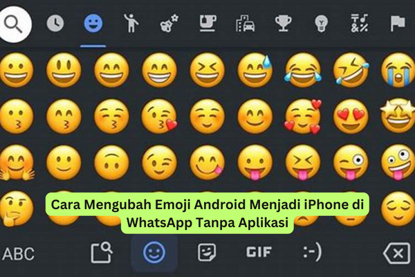 Cara Mengubah Emoji Android Menjadi iPhone di WhatsApp Tanpa Aplikasi