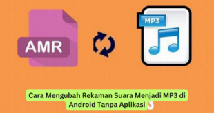 Cara Mengubah Rekaman Suara Menjadi MP3 di Android Tanpa Aplikasi