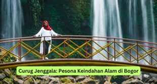 Curug Jenggala Pesona Keindahan Alam di Bogor