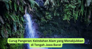 Curug Pangeran Keindahan Alam yang Menakjubkan di Tengah Jawa Barat