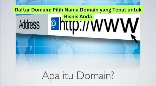 Daftar Domain Pilih Nama Domain yang Tepat untuk Bisnis Anda
