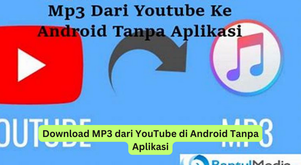 Download MP3 dari YouTube di Android Tanpa Aplikasi