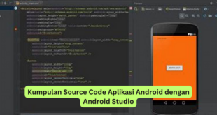 Kumpulan Source Code Aplikasi Android dengan Android Studio