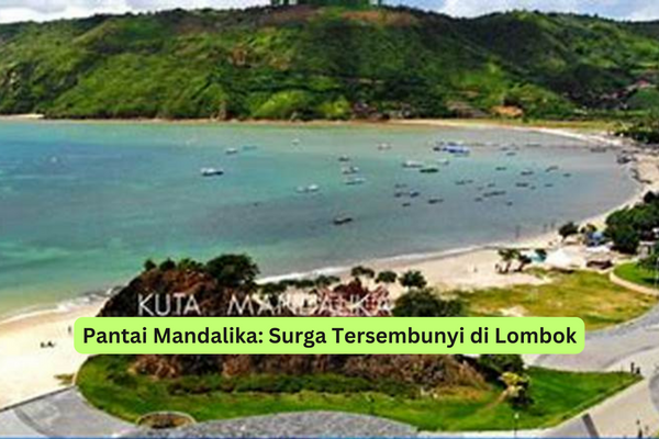 Pantai Mandalika Surga Tersembunyi di Lombok