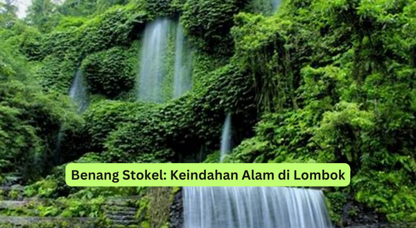 Benang Stokel Keindahan Alam di Lombok