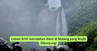 Coban Sriti Keindahan Alam di Malang yang Wajib Dikunjungi