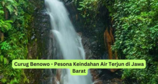 Curug Benowo - Pesona Keindahan Air Terjun di Jawa Barat