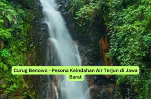Curug Benowo - Pesona Keindahan Air Terjun di Jawa Barat
