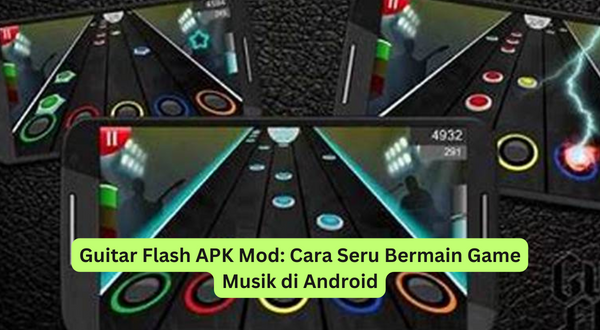 Guitar Flash APK Mod Cara Seru Bermain Game Musik di Android