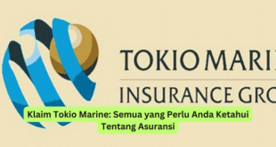 Klaim Tokio Marine Semua yang Perlu Anda Ketahui Tentang Asuransi