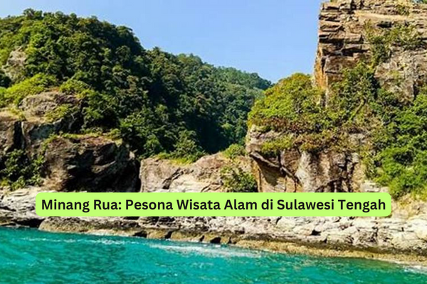 Minang Rua Pesona Wisata Alam di Sulawesi Tengah