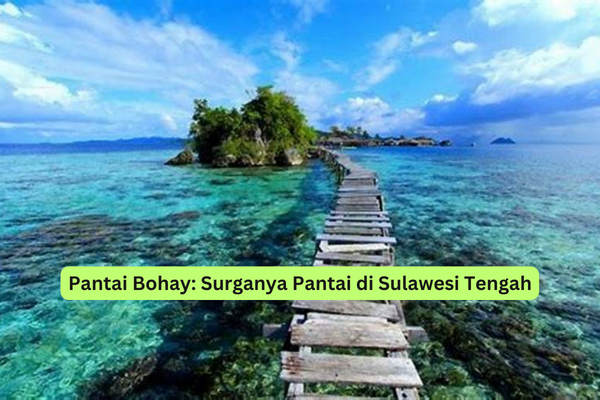 Pantai Bohay Surganya Pantai di Sulawesi Tengah