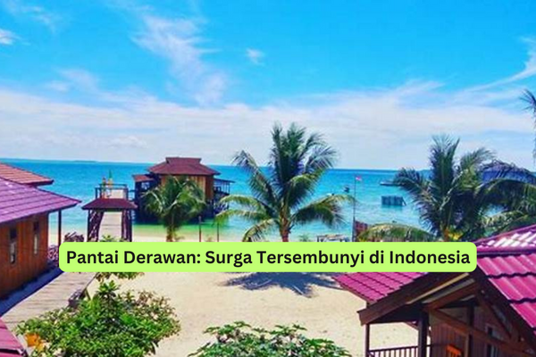 Pantai Derawan Surga Tersembunyi di Indonesia