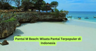 Pantai M Beach Wisata Pantai Terpopuler di Indonesia