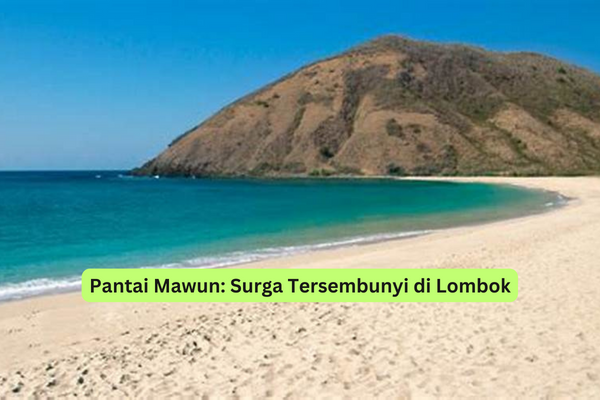 Pantai Mawun Surga Tersembunyi di Lombok