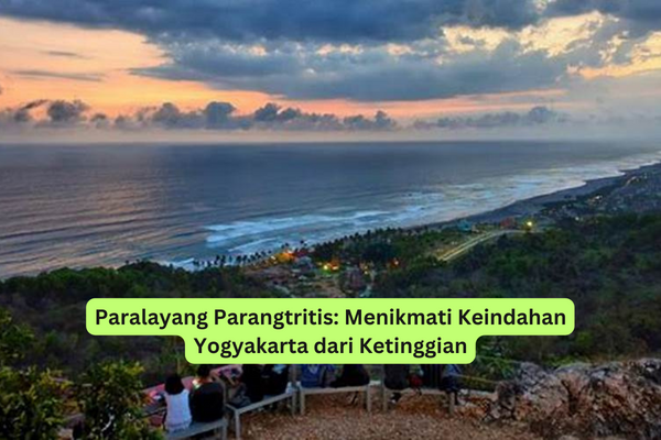 Paralayang Parangtritis Menikmati Keindahan Yogyakarta dari Ketinggian