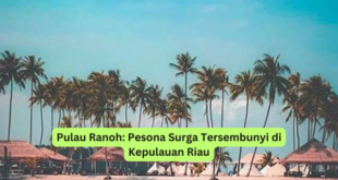 Pulau Ranoh Pesona Surga Tersembunyi di Kepulauan Riau