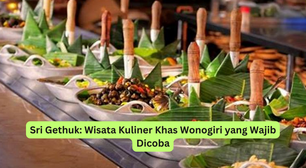 Sri Gethuk Wisata Kuliner Khas Wonogiri yang Wajib Dicoba