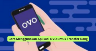 Cara Menggunakan Aplikasi OVO untuk Transfer Uang