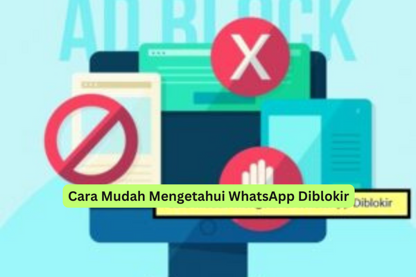 Cara Mudah Mengetahui WhatsApp Diblokir