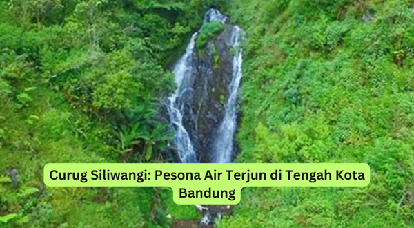 Curug Siliwangi Pesona Air Terjun di Tengah Kota Bandung