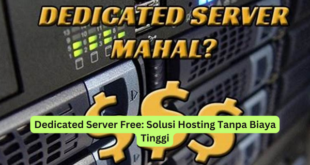 Dedicated Server Free Solusi Hosting Tanpa Biaya Tinggi