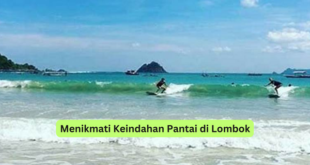 Menikmati Keindahan Pantai di Lombok