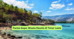 Pantai Gope Wisata Eksotis di Timor Leste