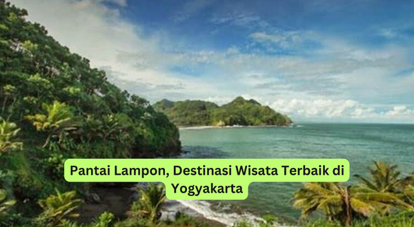 Pantai Lampon, Destinasi Wisata Terbaik di Yogyakarta