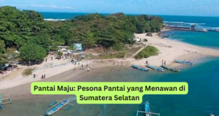 Pantai Maju Pesona Pantai yang Menawan di Sumatera Selatan