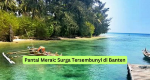 Pantai Merak Surga Tersembunyi di Banten